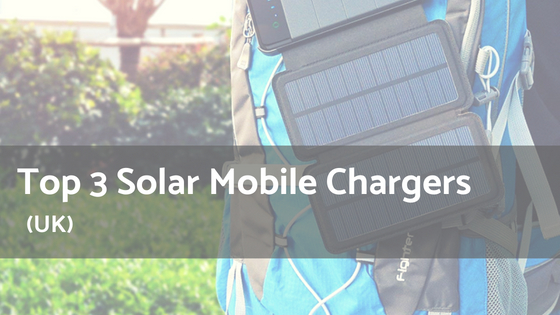Top 3 Solar Mobile Chargers